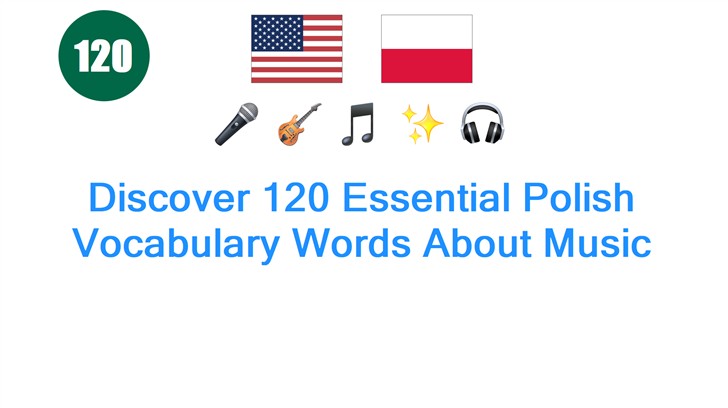 Discover 120 Essential Polish Vocabulary Words About Music